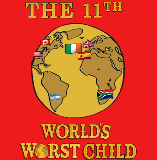 Did you create the 11th World’s Worst Child?