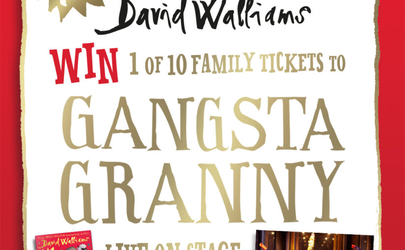 WIN 1 OF 10 FAMILY TICKETS TO SEE GANGSTA GRANNY: THE LIVE STAGE SHOW!